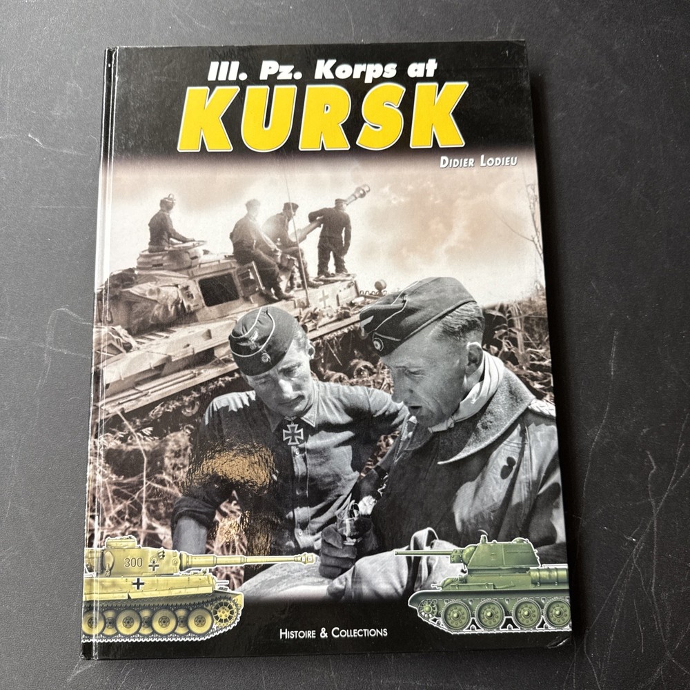III. PZ. KORPS AT KURSK,  By Didier Lodieu - Hardcover,