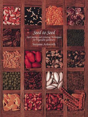 Seed to Seed: Seed Saving and Growing Techniques for Vegetable Gardeners, 2nd E