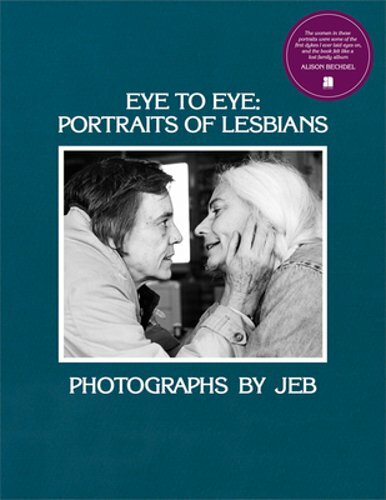 Eye to Eye: Portraits of Lesbians by Jeb: New