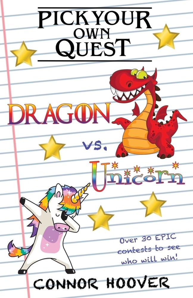 Pick Your Own Quest: Dragon vs. Unicorn - paperback Hoover, Connor