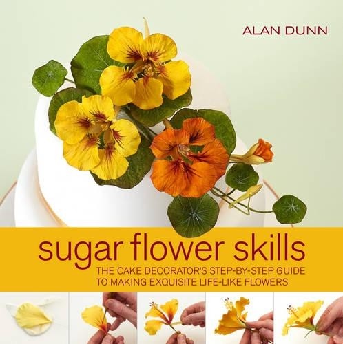 Sugar Flower Skills: The Cake Decorator's Step-by-St... by Dunn, Alan 1845434722FREE US DELIVERY | ISBN: 1845434722 | Quality Books