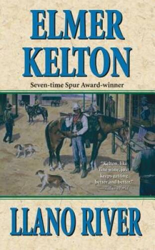 Llano River - Mass Market Paperback By Kelton, Elmer - VERY GOOD