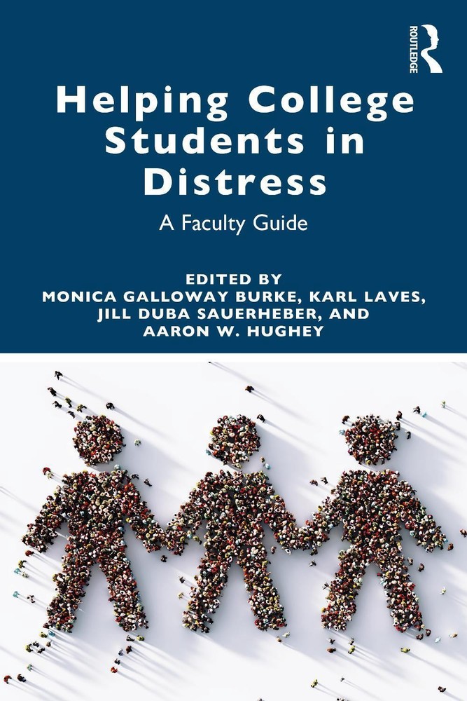 Helping College Students in Distress: A Faculty Guide by Monica Galloway Burke (