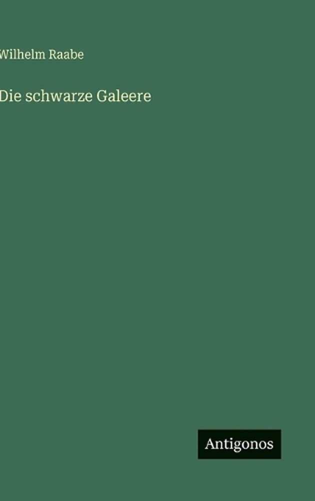 Die schwarze Galeere by Wilhelm Raabe (German) Hardcover Book