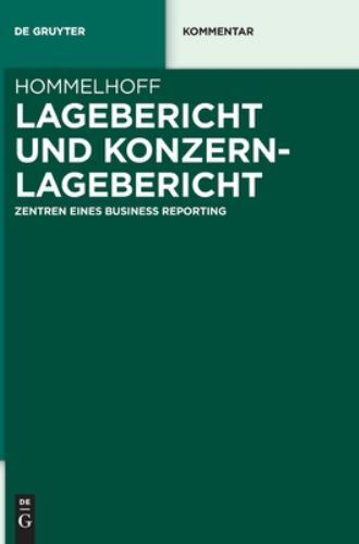 Lagebericht Und Konzernlagebericht : Zentren Eines Business Reporting, Hardco...
