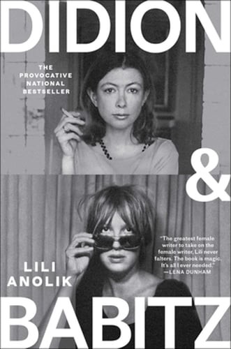 Didion and Babitz by Lili Anolik: Used