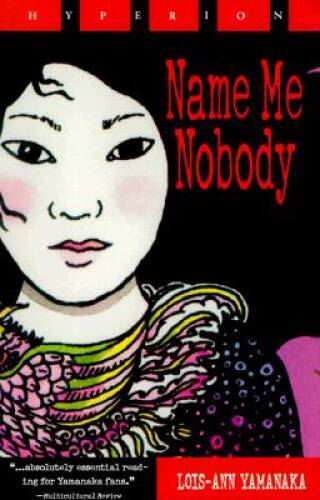 Name Me Nobody - Paperback By Yamanaka, Lois-Ann - ACCEPTABLE