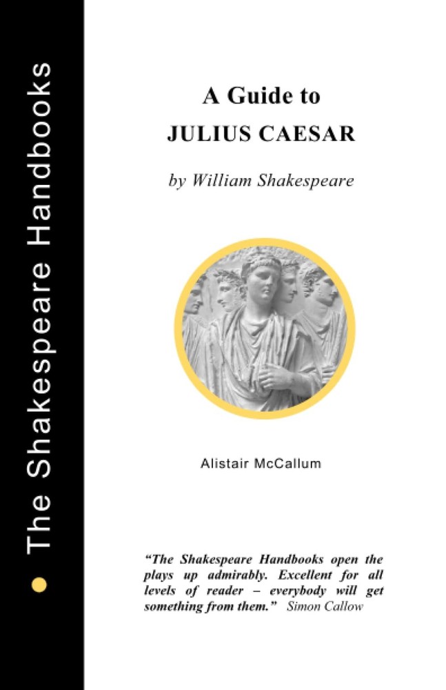 A Guide to Julius Caesar (The Shakespeare Handbooks)