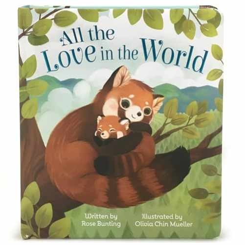 All The Love In The World - Board book, by Rose Bunting; Cottage - Very Good j