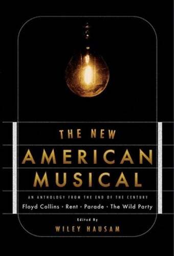 The New American Musical: An Anthology from the End of the 20th Century: Used