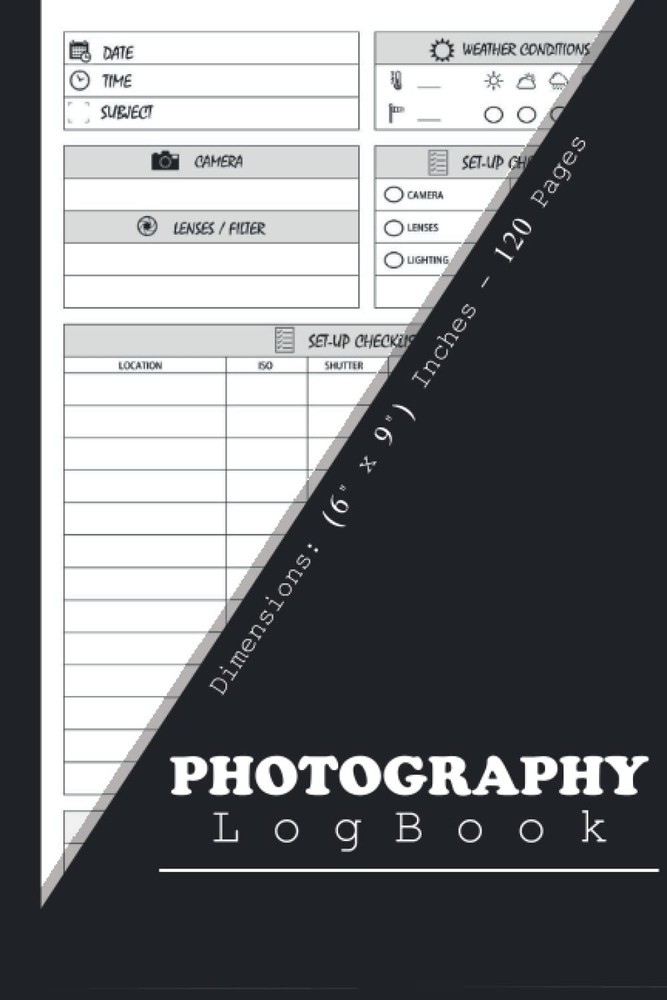 Photography Log Book: Photographer Journal, Photo and Photography Log Book, Phot