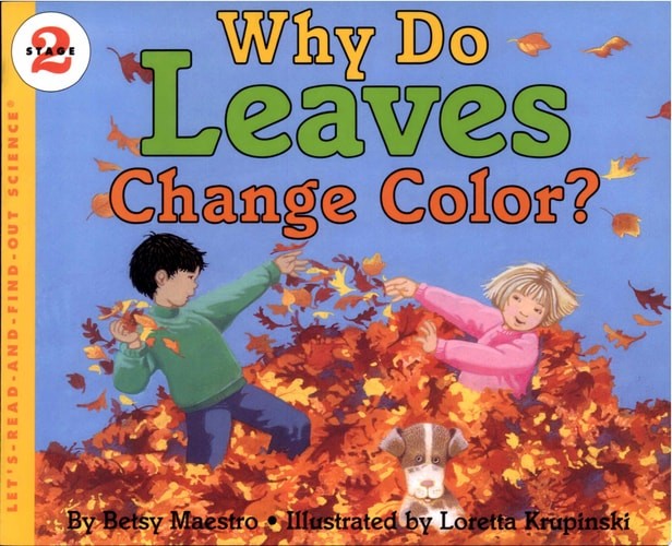 Why Do Leaves Change Color? (Let's-Read-and-Find-Out Science, Stage 2) by Maestr