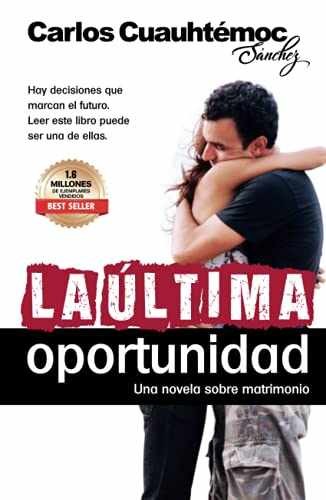 La Ultima Oportunidad - Paperback, by Carlos Cuauhtemoc Sanchez - Very Good j