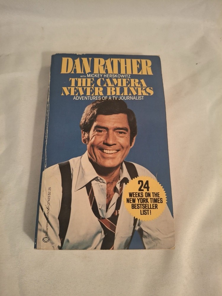 The Camera Never Blinks ~ Dan Rather ~ 1978 Ballantine TV Journalist