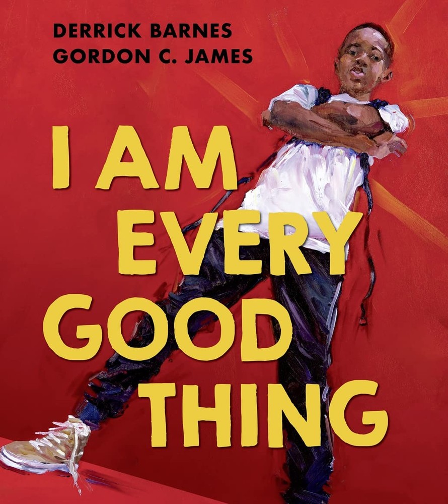 I Am Every Good Thing: An inspiring and critically acclaimed celebration of ...