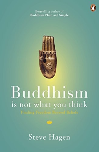 Buddhism is Not What You Think: Finding Freedom Beyond Beliefs by Hagen, SteveFREE US DELIVERY | ISBN: 0718193067 | Quality Books