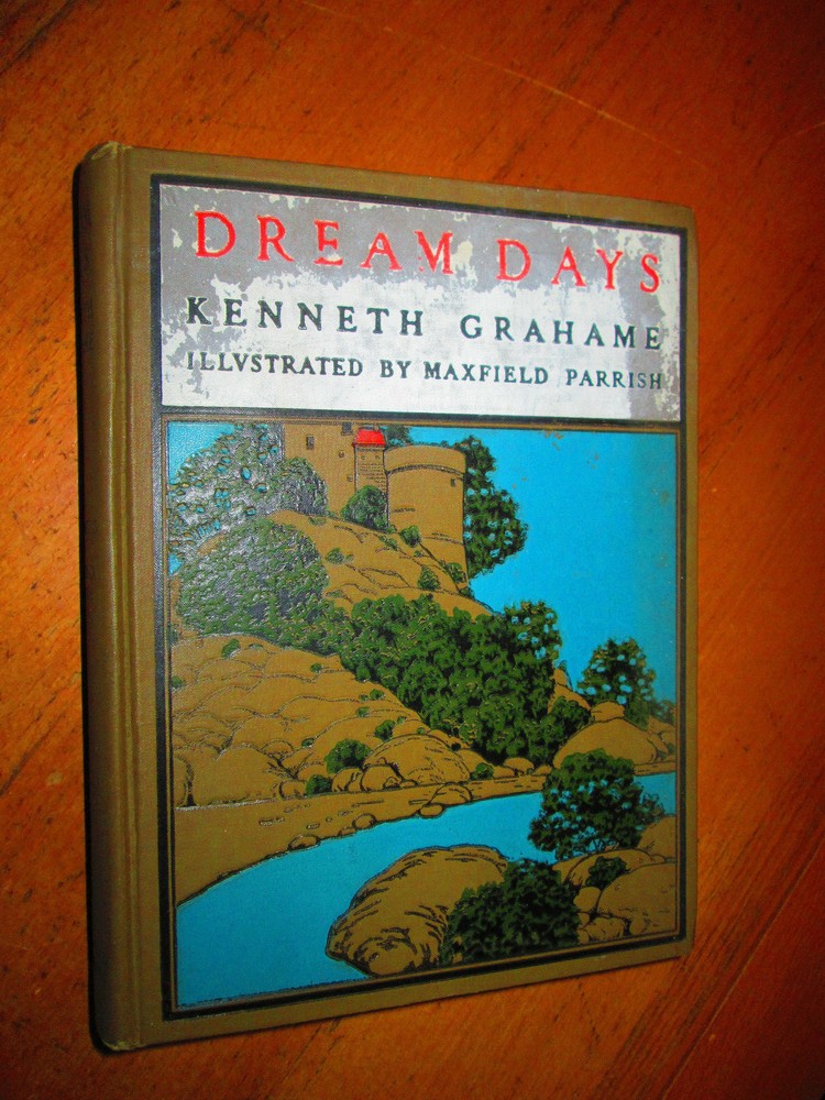 DREAM DAYS 1898 Maxfield Parrish Vintage Illustrated Book