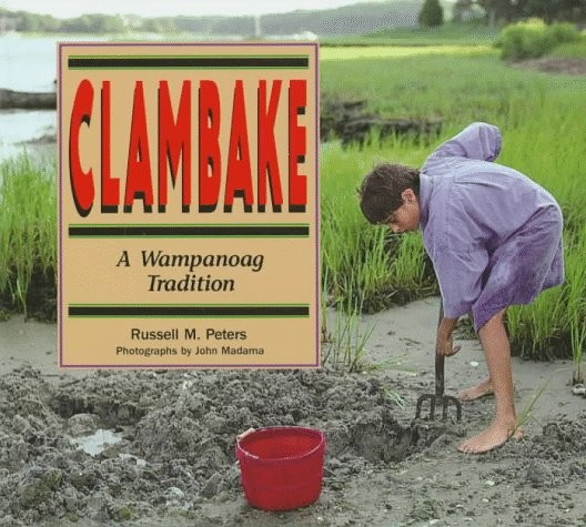 Clambake: A Wampanoag Tradition (Na..., Peters, Russell