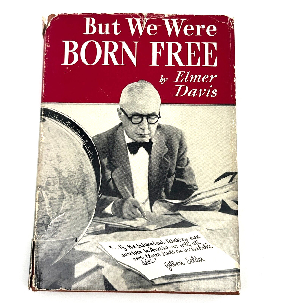 1954 But We Were Born Free by Elmer Davis Political First Edition