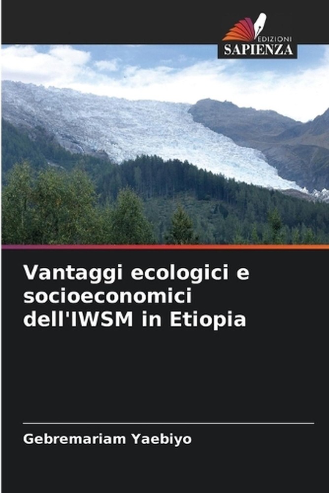 Vantaggi ecologici e socioeconomici dell'IWSM in Etiopia by Gebremariam Yaebiyo