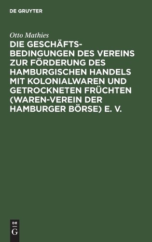 Otto Mathies Die Geschäftsbedingungen Des Vereins Zur Förderung Des H (Hardback)