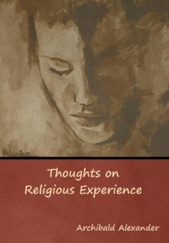 Archibald Alexander Thoughts on Religious Experience (Hardback) (UK IMPORT)All Tariffs and Duties included - no additional charges