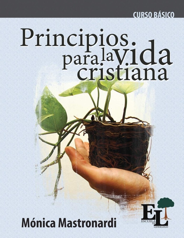 Principios para la vida cristiana: Curso Básico de la Escuela de Liderazgo (Span