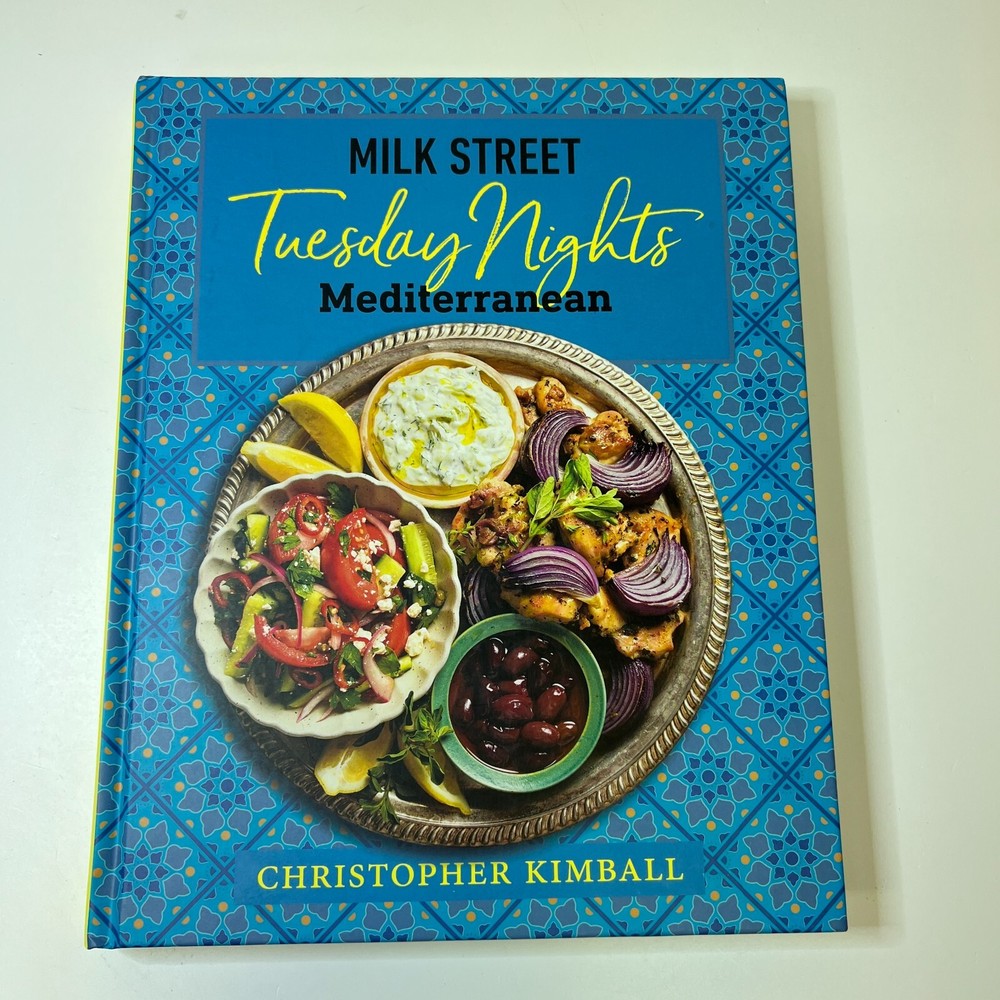 Milk Street: Tuesday Nights Mediterranean: 125 Simple Weeknight Recipes from the