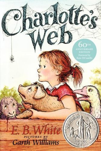 Charlotte's Web : A Newbery Honor Award Winner by E. B. White and Kate DiCamillo