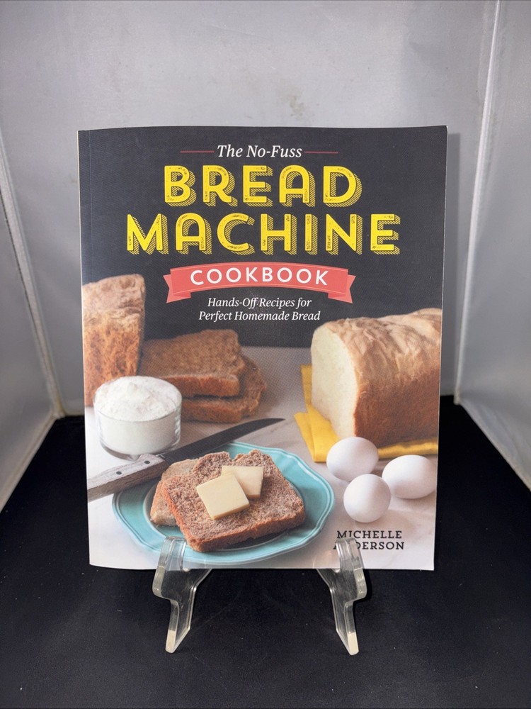 The No-Fuss Bread Machine Cookbook