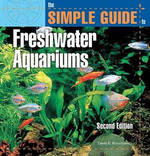 The Simple Guide to Freshwater Aquariums by David E Boruchowitz: Used