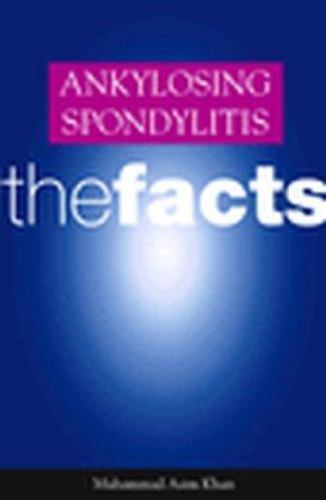 Ankylosing Spondylitis: The Facts;- 9780192632821, paperback, Muhammad Asim Khan
