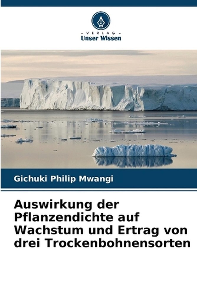 Auswirkung der Pflanzendichte auf Wachstum und Ertrag von drei Trockenbohnensort