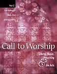 Call to Worship: Liturgy, Music, Preaching, & the Arts, Year C
