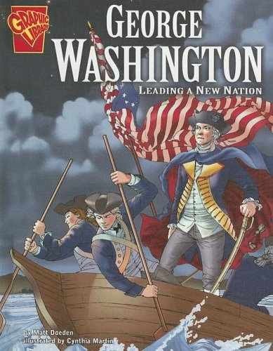 George Washington: Leading a New - Library Binding, by Matt Doeden - Very Good