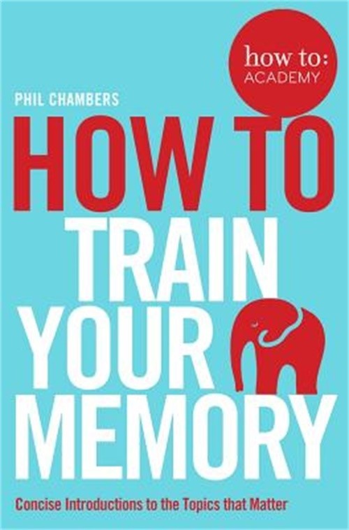 How to Train Your Memory (Paperback or Softback)