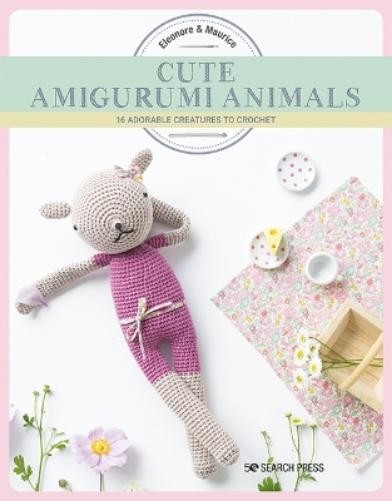 Eleonore & Maurice Cute Amigurumi Animals (Paperback) (UK IMPORT)All Tariffs and Duties included - no additional charges