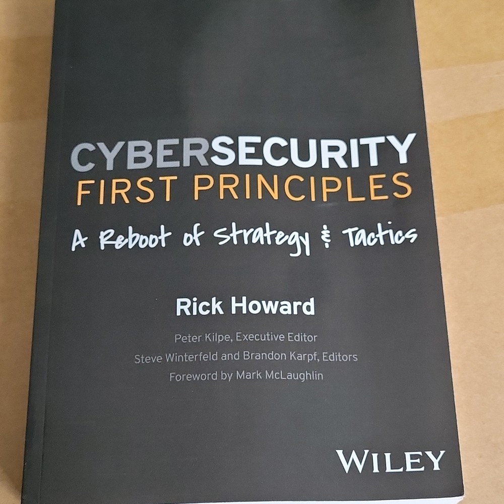 Cybersecurity First Principles by Rick Howard (Hardcover, English, Wiley)