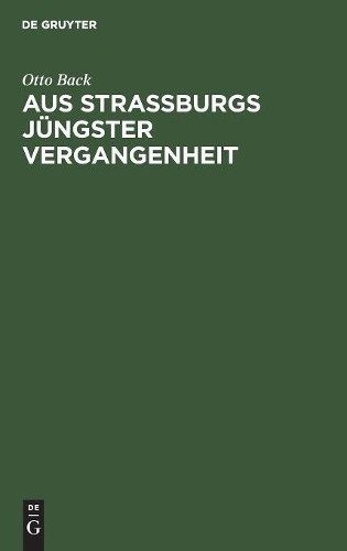 Otto Back Aus Straßburgs jüngster Vergangenheit (Hardback)