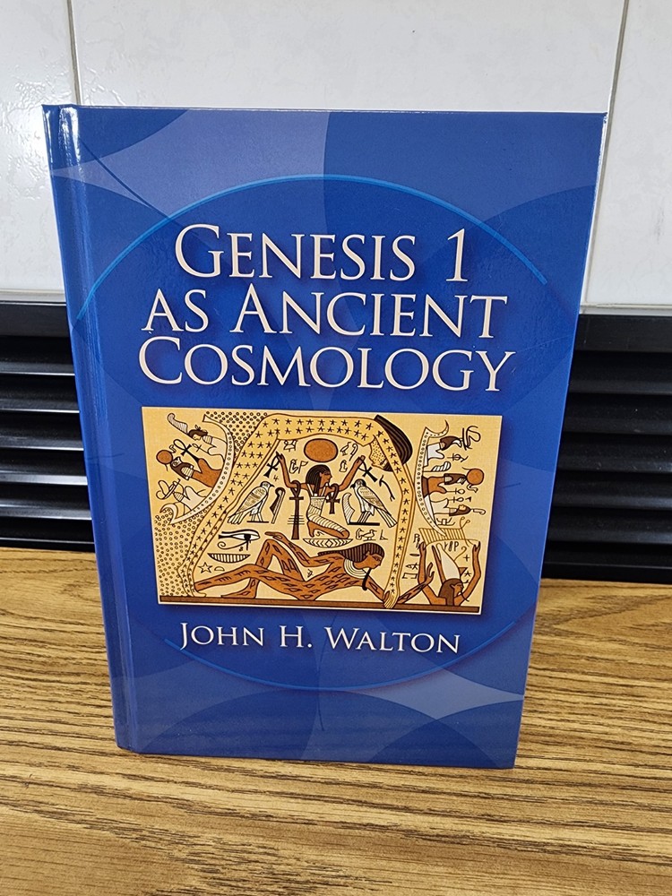 Genesis 1 as Ancient Cosmology, Walton, John H., Very Good Book