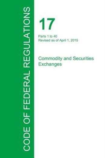 Code Of Federal Regulations Title 17 Volume 1 April 2015 Edition