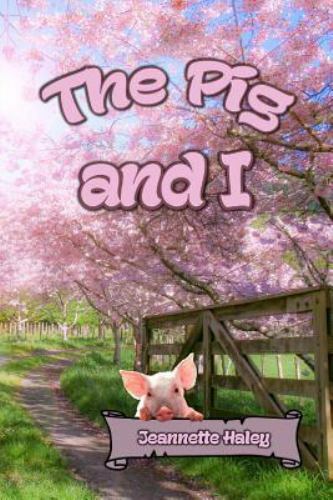 The Pig and I by Haley, Jeannette, Like New Used, Free shipping in the US