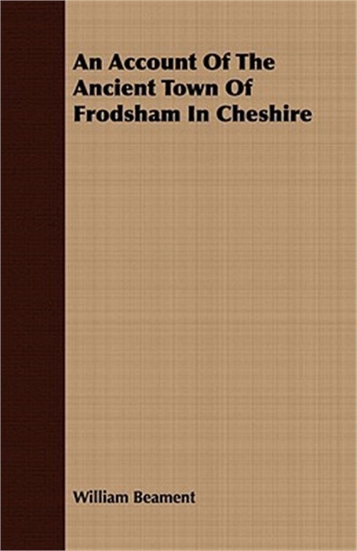 An Account Of The Ancient Town Of Frodsham In Cheshire (Paperback or Softback)