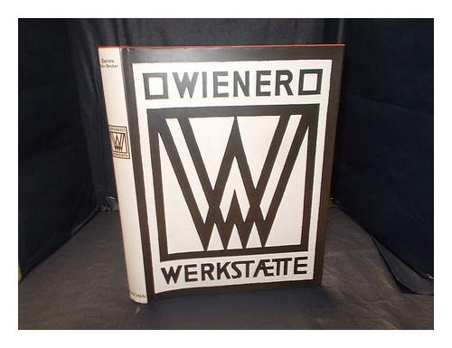 FAHR-BECKER, GABRIELE (1946-). WILLIAMS, KAREN Wiener Werkstaette : 1903-1932 /