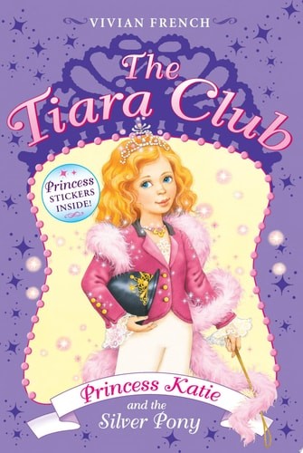 Princess Katie and the Silver Pony (The Tiara Club, No. 2) by French, Vivian, Ac