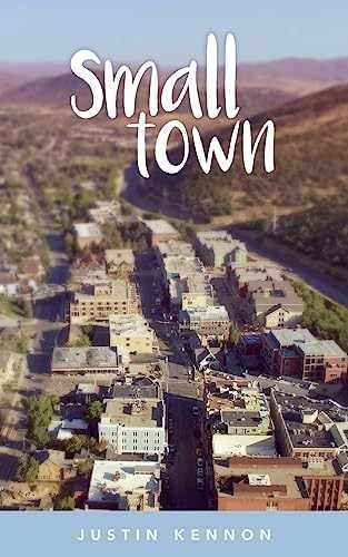 Small Town - Paperback, by Kennon Justin - Very Good