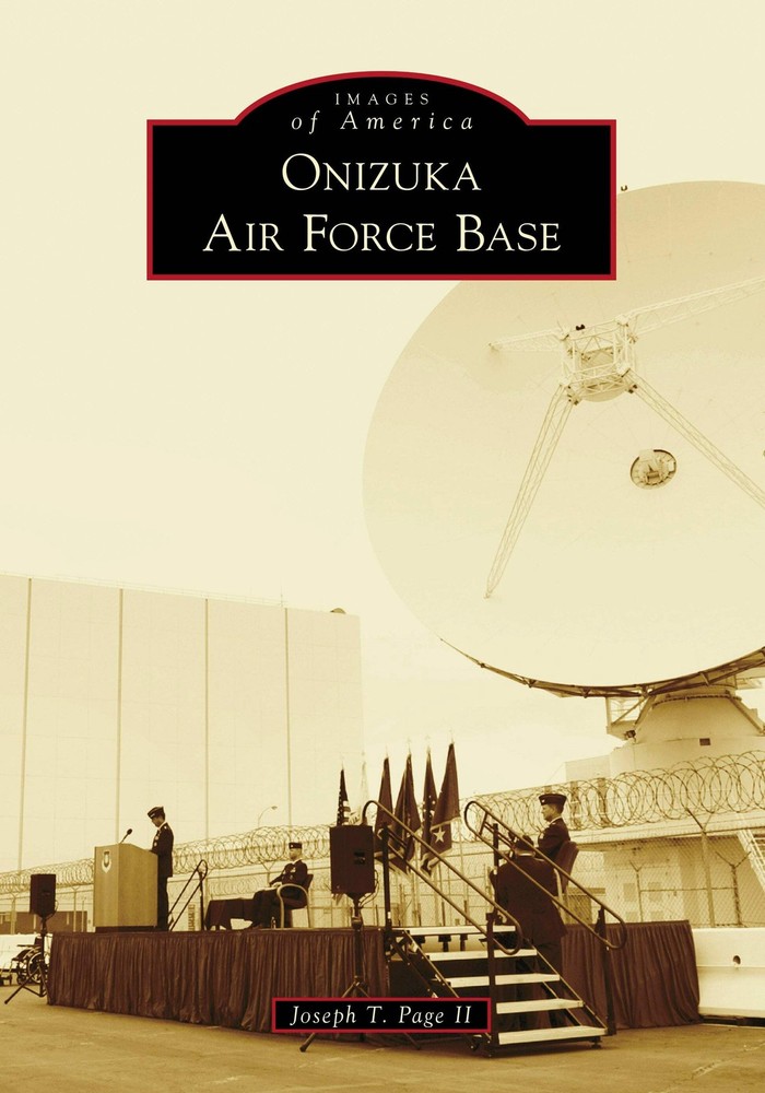NEW Arcadia Publishing Onizuka Air Force Base, CA 9781467104067 Images of Americ