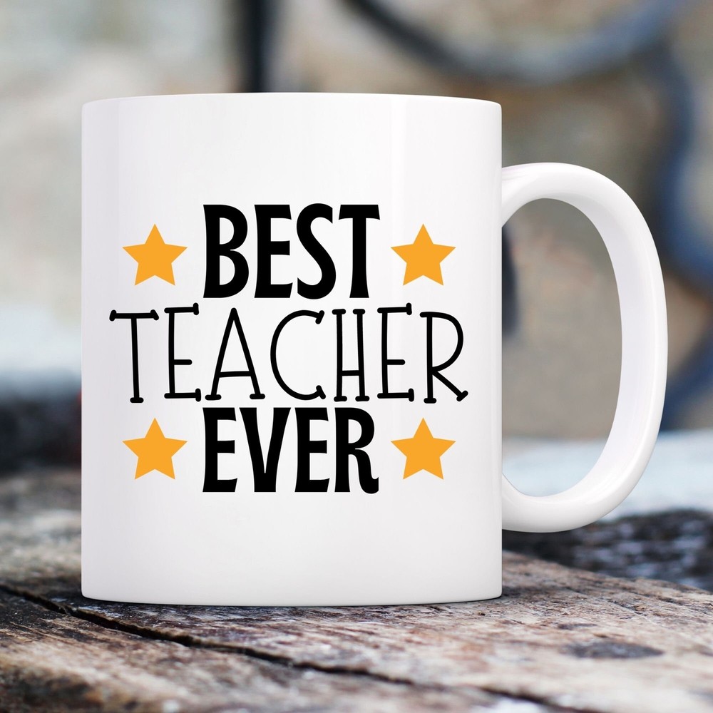 Best Teacher Ever Mug Gift For Teacher Of The Year End Of The Year Gift