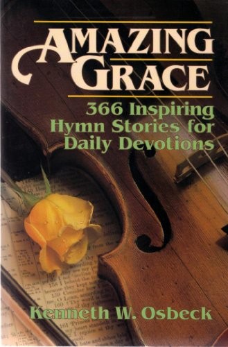 Amazing Grace: 366 Inspiring Hymn S..., Osbeck, Kenneth