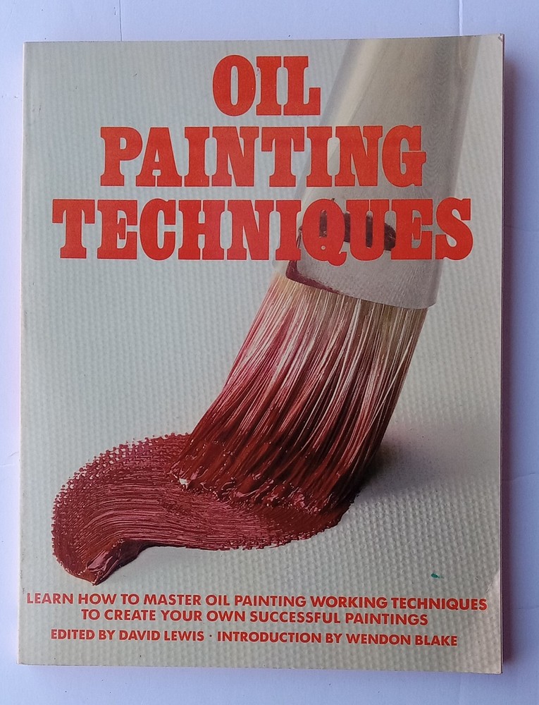 Oil Painting Techniques Edited By David Lewis. Paperback